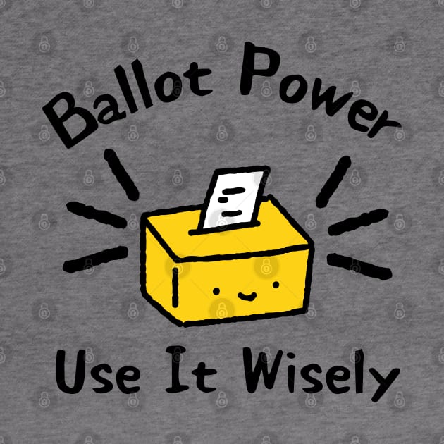 Ballot Power use it wisely by NomiCrafts